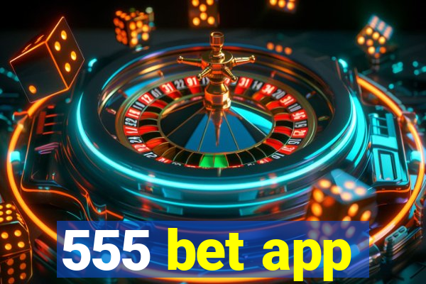 555 bet app